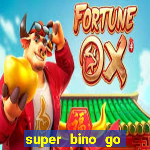 super bino go dinheiro infinito 2024