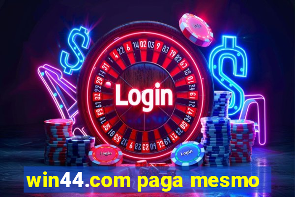 win44.com paga mesmo