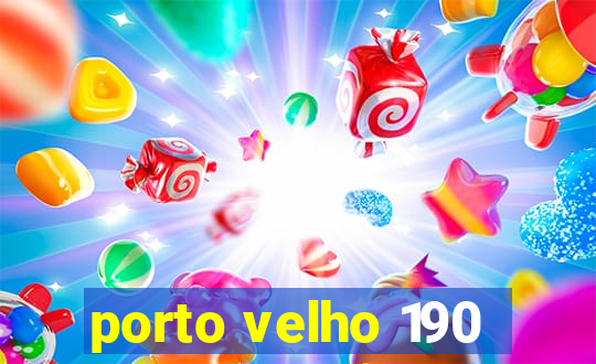 porto velho 190