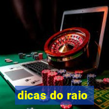 dicas do raio