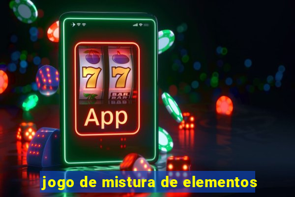 jogo de mistura de elementos