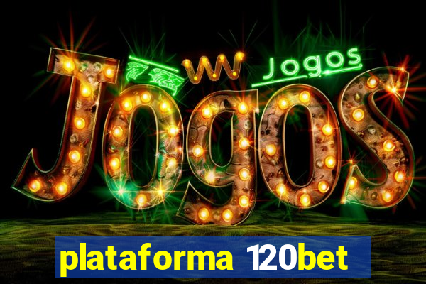 plataforma 120bet