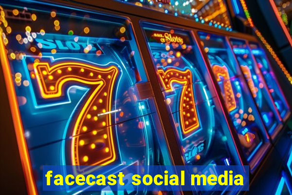facecast social media