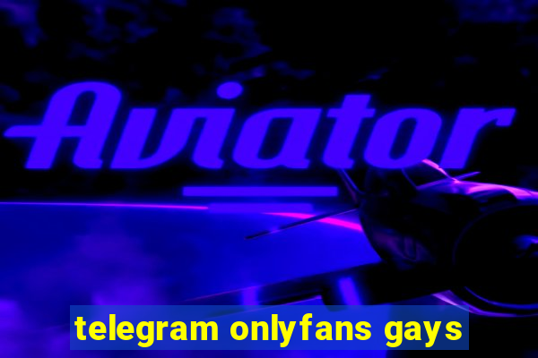 telegram onlyfans gays