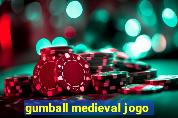 gumball medieval jogo