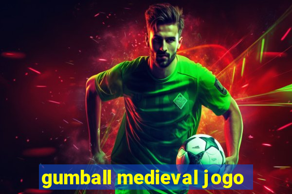 gumball medieval jogo