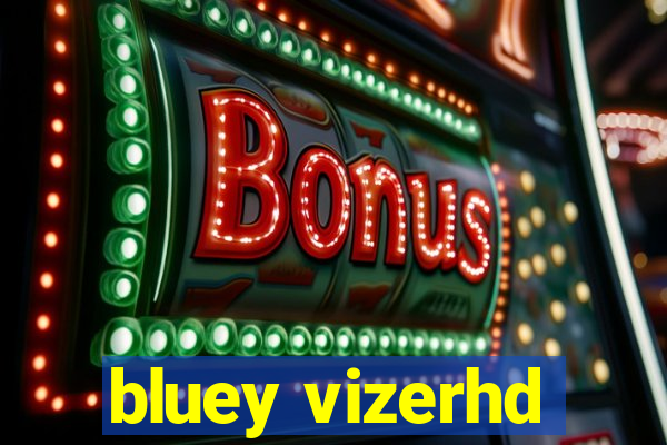 bluey vizerhd