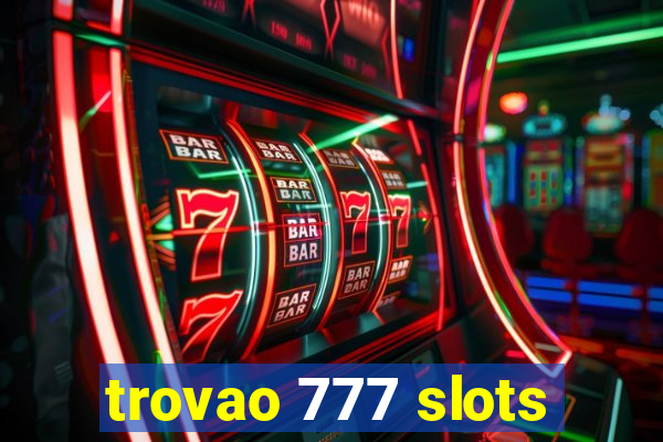 trovao 777 slots