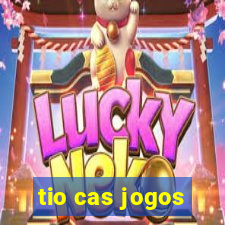 tio cas jogos