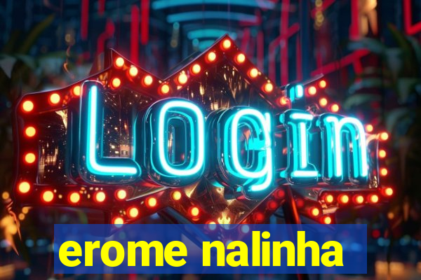 erome nalinha