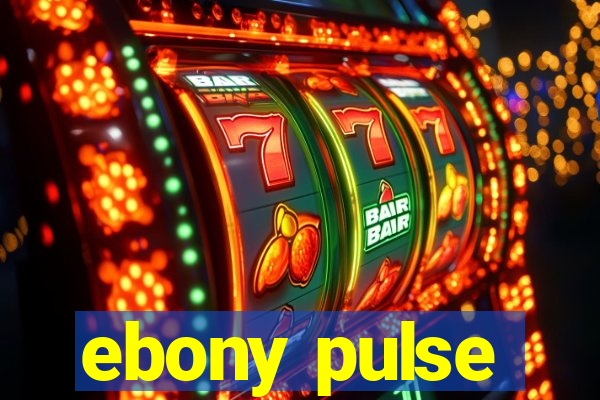 ebony pulse