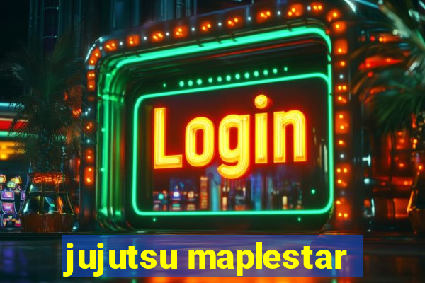 jujutsu maplestar