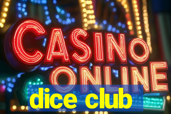 dice club