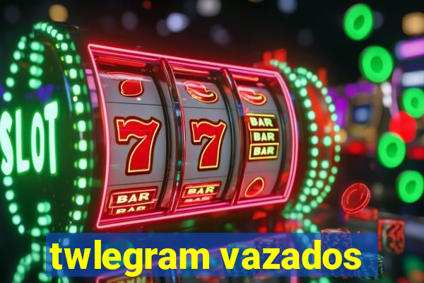 twlegram vazados