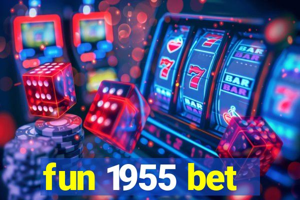 fun 1955 bet