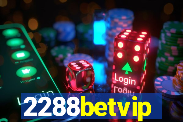 2288betvip