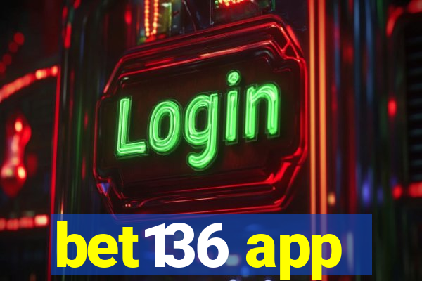 bet136 app