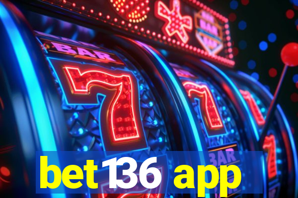 bet136 app