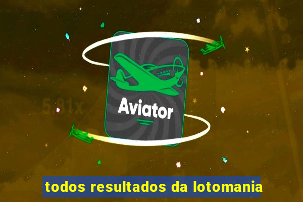 todos resultados da lotomania
