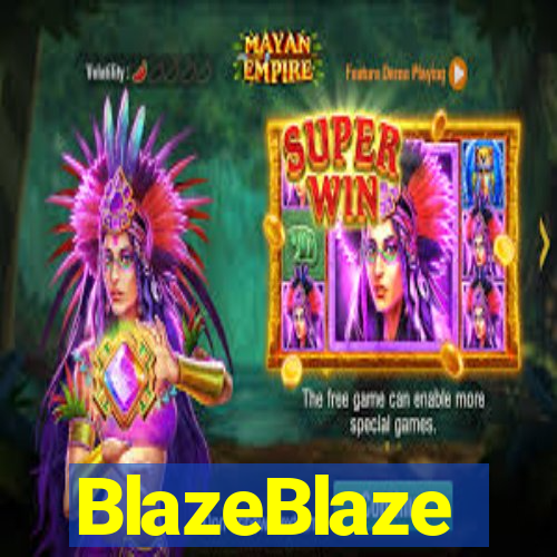 BlazeBlaze