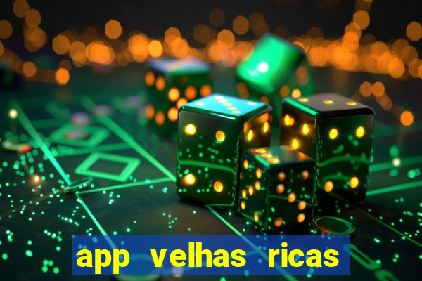 app velhas ricas do pix