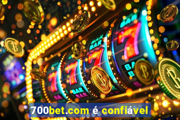 700bet.com é confiável