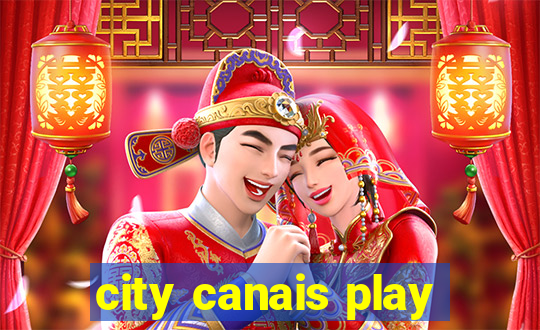 city canais play