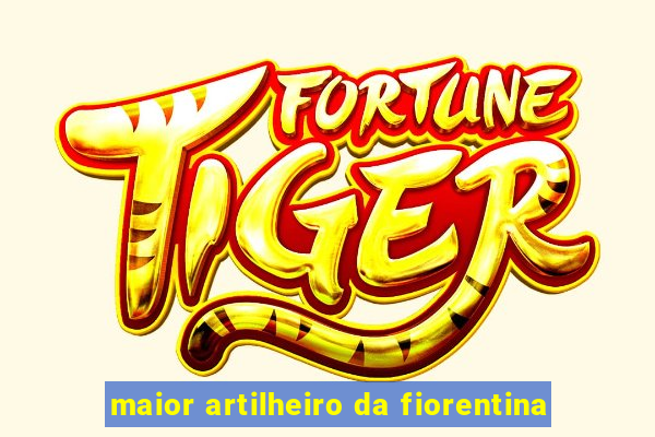 maior artilheiro da fiorentina