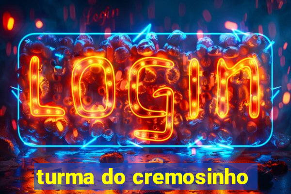 turma do cremosinho