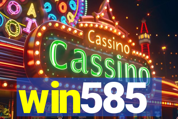 win585