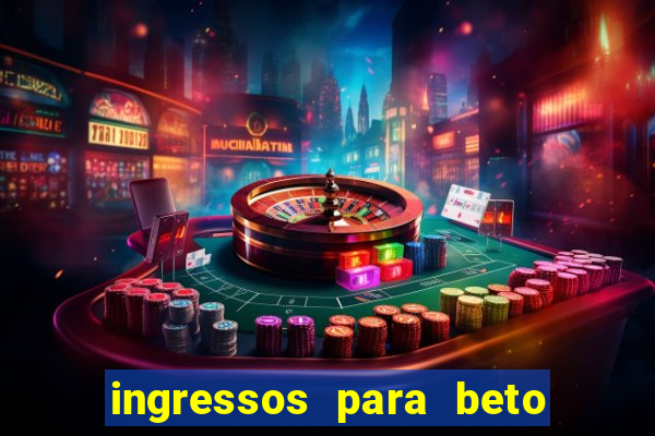 ingressos para beto carrero world