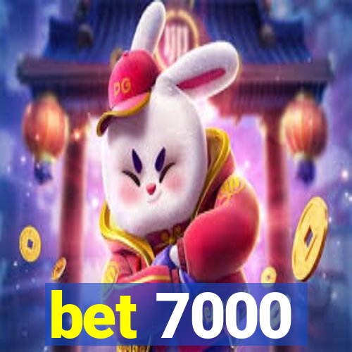 bet 7000