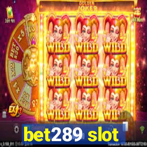 bet289 slot
