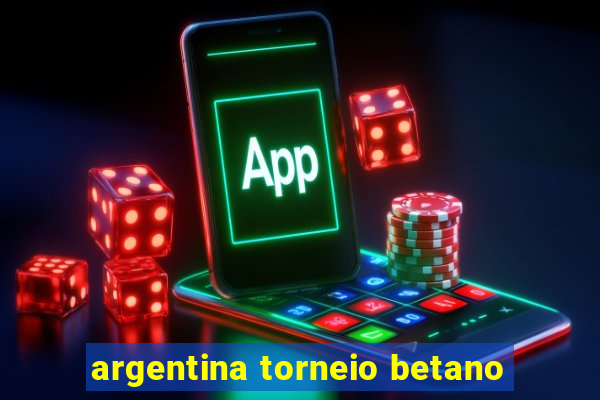 argentina torneio betano