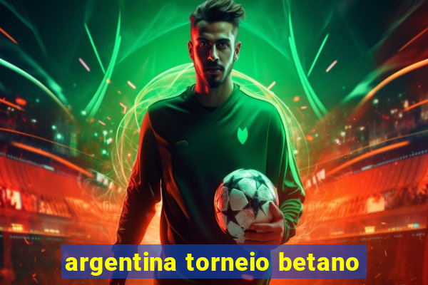 argentina torneio betano