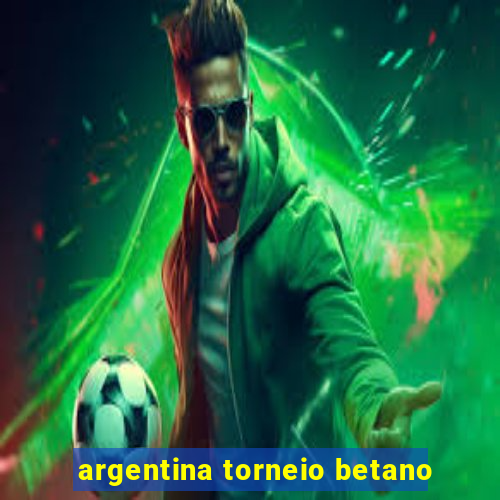 argentina torneio betano