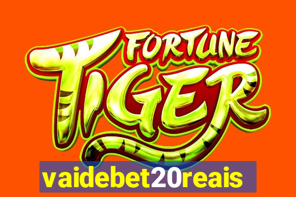 vaidebet20reais