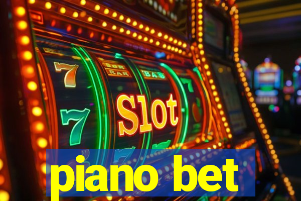 piano bet
