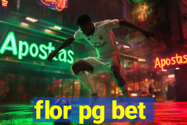 flor pg bet