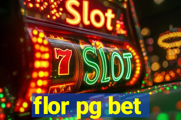 flor pg bet