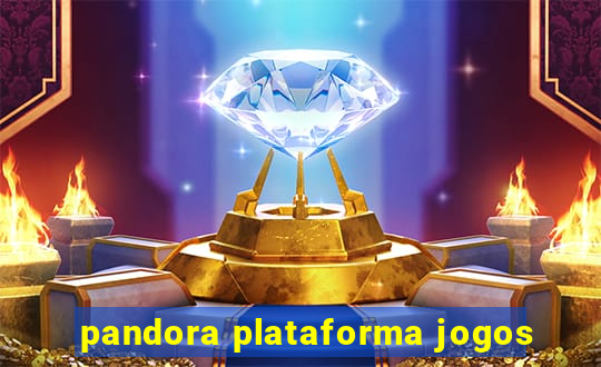 pandora plataforma jogos