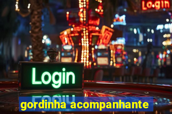 gordinha acompanhante