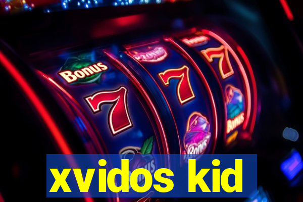 xvidos kid