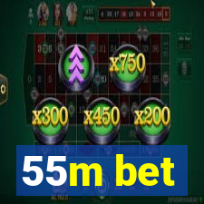 55m bet