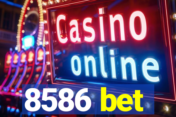 8586 bet