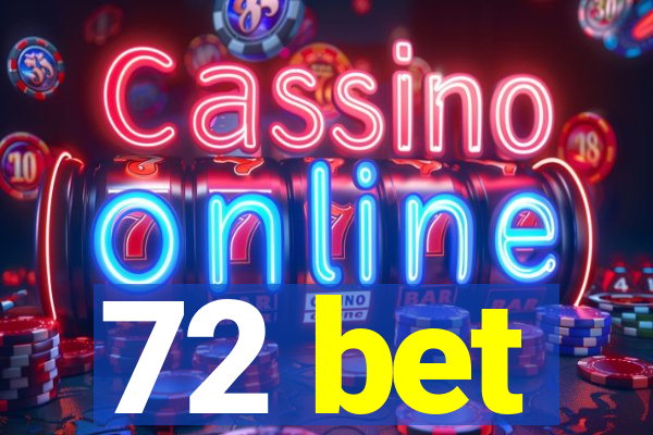 72 bet