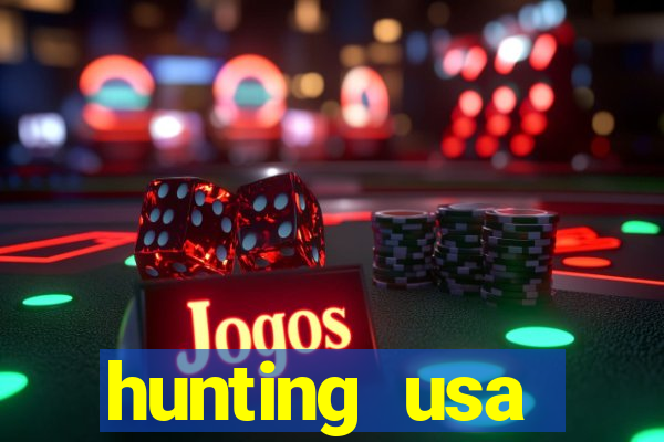 hunting usa dinheiro infinito
