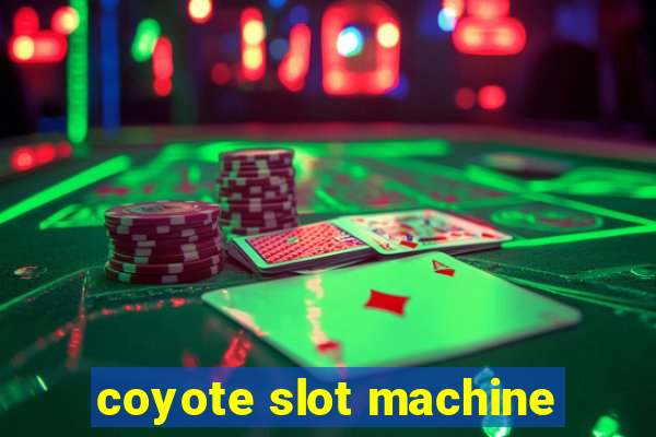 coyote slot machine