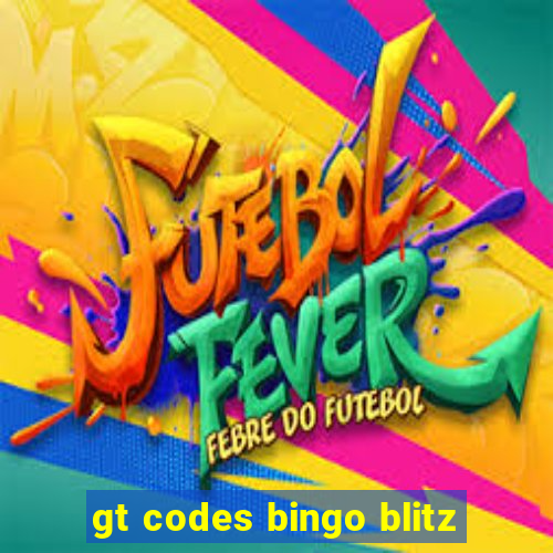 gt codes bingo blitz