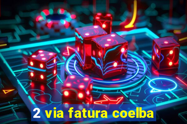 2 via fatura coelba